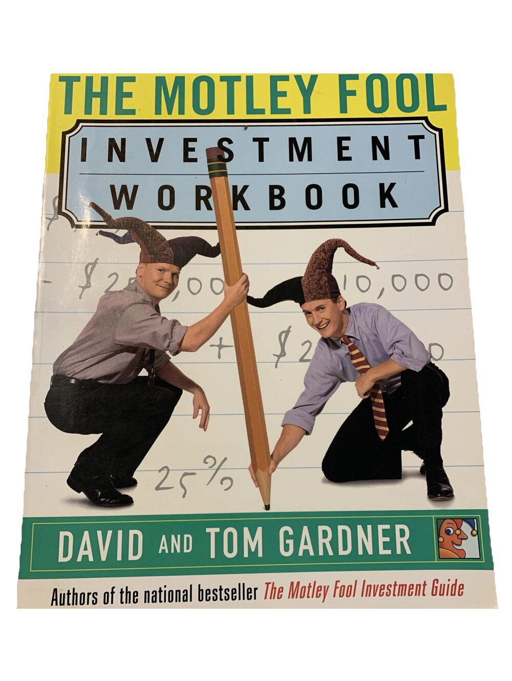 The Motley Fool Investment Workbook by Tom Gardner and David Gardner (c)1998